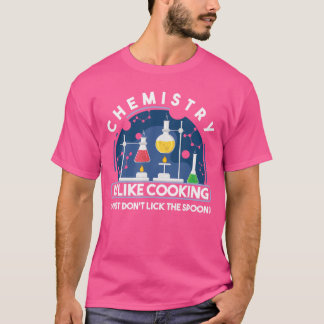 Chemie Koch Kochen Physik Labor Nerd Geek T-Shirt