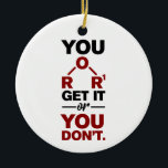 Chemie-Nerd - Funny Science Geek Keramik Ornament<br><div class="desc">Niedliche und lustige Chemie-Ornament für Ihren Baum oder als Geschenk für Ihren Lieblings-Wissenschaftler,  Chemielehrer oder Absolvent. Das Sprichwort auf diesem dekorativen Ornament ist nur ein alberner Witz für die Wissenschaftler da draußen. Maßgeschneiderte Ornamente für Geeks oder Chemielehrer mit lustiger chemischer Formel.</div>