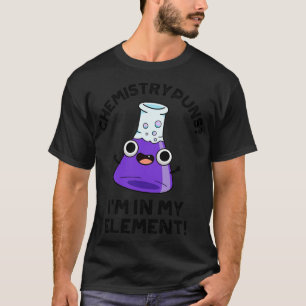 Chemie-Puns in meinem Element Niedliche chemische T-Shirt
