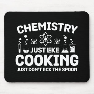 Chemie wie Kochen, lecken Sie nicht Leckerbissen Mousepad