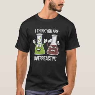 Chemie-Wissenschaftslabor überreagiert Lustiges Ge T-Shirt