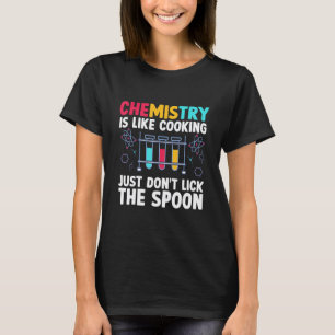 Chemielehrer Chemie ist wie Kochwissenschaft T-Shirt