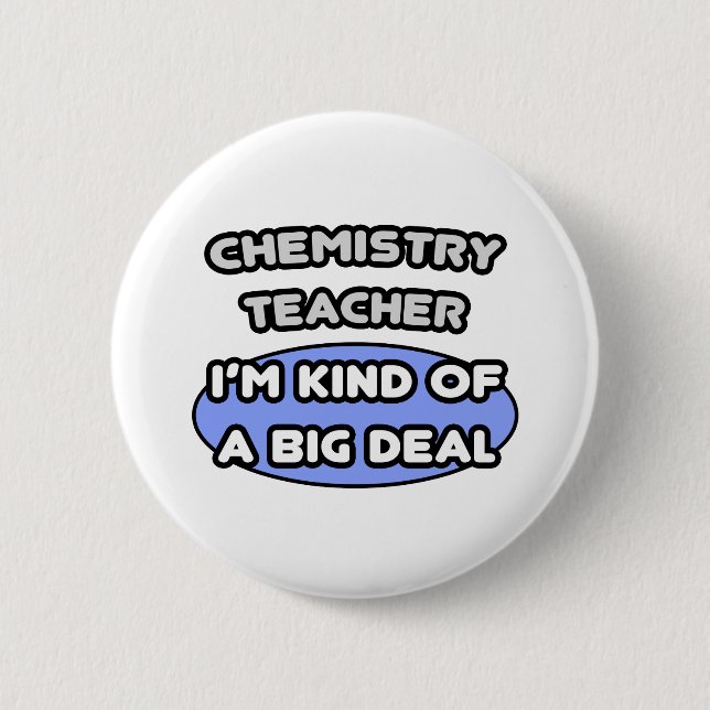 Chemielehrer ... Eine Art Big Deal Button (Vorderseite)