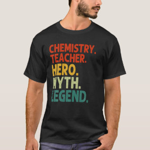 Chemielehrer Hero Myth Legend Vintag Teacher T-Shirt