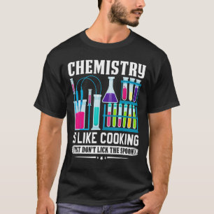 Chemielehrer ist wie Kochen, aber nicht lockern T-Shirt
