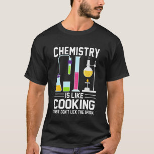 Chemielehrer ist wie Kochen, aber nicht lockern T-Shirt