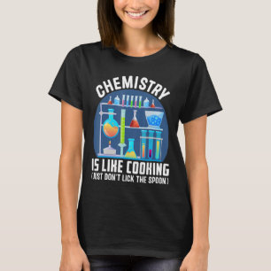 Chemielehrer ist wie Kochen, aber nicht lockern T-Shirt