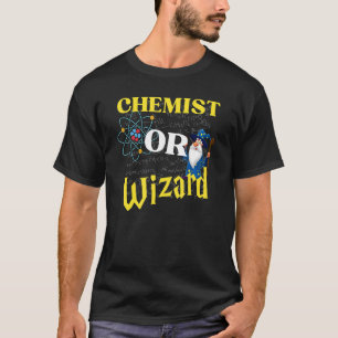Chemielehrer oder Zauberer - Alchimie oder Zauberl T-Shirt