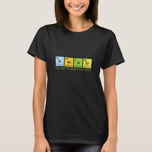 Chemielehrer Te Ac H Er T-Shirt (Vorderseite)