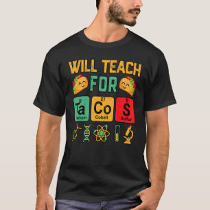 Chemielehrer wird für Tacos unterrichten Wissensc T-Shirt