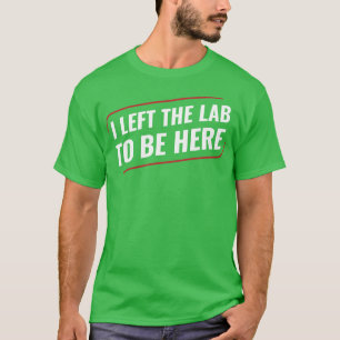 Chemiewissenschafterin Ich Verließ den Labrador T-Shirt