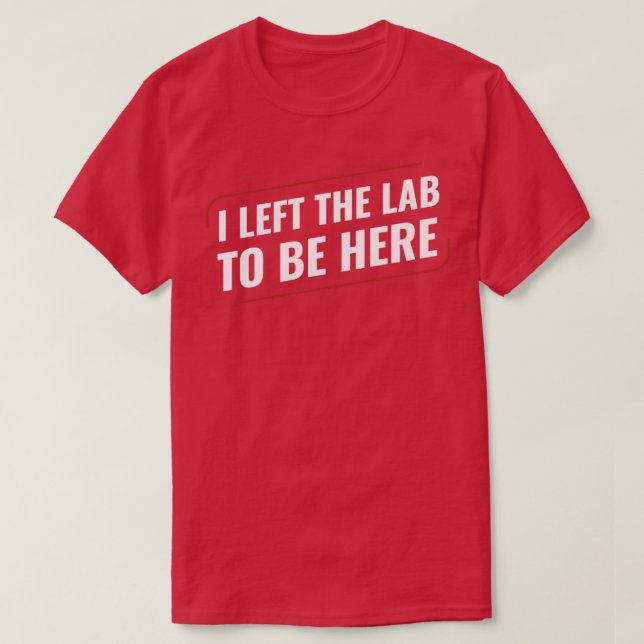 Chemiewissenschafterin Ich Verließ den Labrador T-Shirt (Design vorne)
