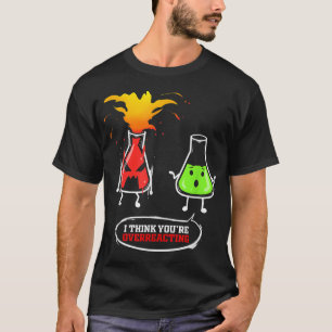 Chemiker Chemielabor Chemie Du reagierst über T-Shirt
