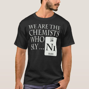 Chemiker, die Ni sagen T-Shirt