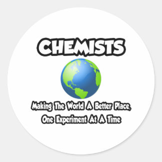Chemiker...Die Welt zu einem besseren Ort machen Runder Aufkleber