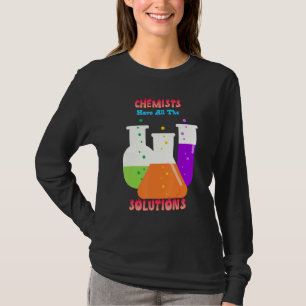 Chemiker haben alle Lösungen, die witzig Zitat F T-Shirt