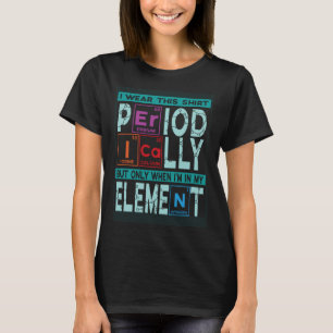 Chemiker sagt Periodensystem Chemiker Chemiker T-Shirt