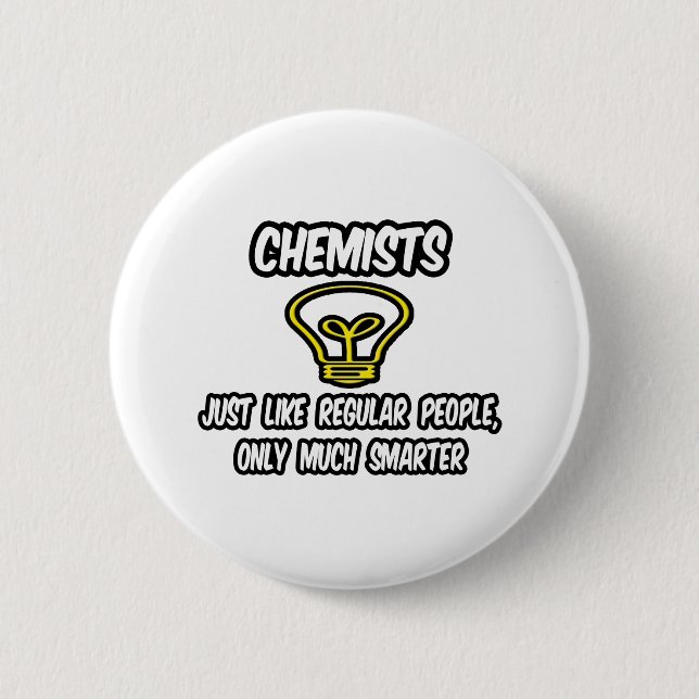 Chemiker... wie normale Menschen, nur schlauer Button (Vorderseite)
