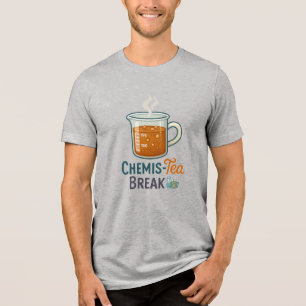 Chemis-Tea Break - Funny Science & Coffee Bold Tri-Blend Shirt