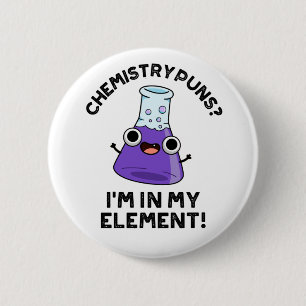 Chemische Puns, die ich in meinem Element Chemical Button