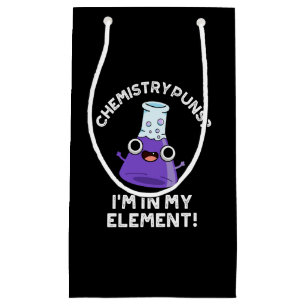 Chemische Puns, die ich in meinem Element dunkle B Kleine Geschenktüte