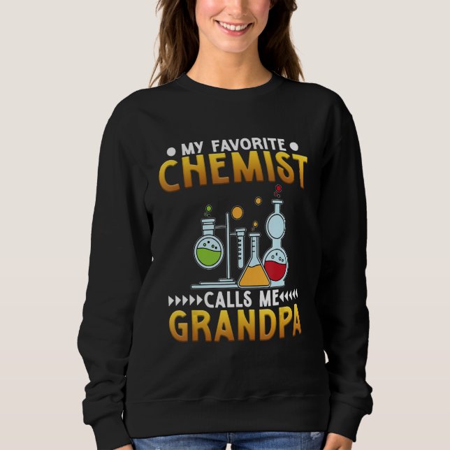Chemist Calls Me Grandpa Chemistry  Science Graphi Sweatshirt (Vorderseite)