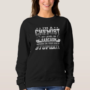 Chemist Chemie I bin ein Chemist mein Level O Sweatshirt