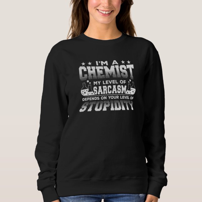 Chemist Chemie I bin ein Chemist mein Level O Sweatshirt (Vorderseite)
