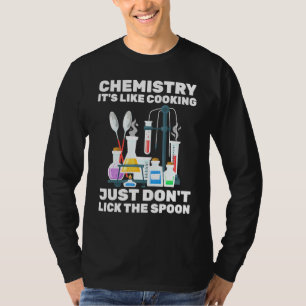 Chemist - Chemie ist wie Kochen - Wissenschaftler T-Shirt