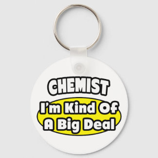 Chemist = Eine Art Big Deal Schlüsselanhänger