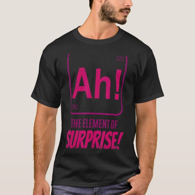 Chemist Lehrer wissenschaftlich Ah das Element der T-Shirt (Vorderseite)