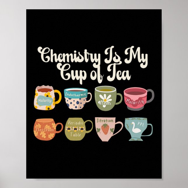 Chemistry Is My Cup Of Tea Science Lab Scientist C Poster (Vorne)
