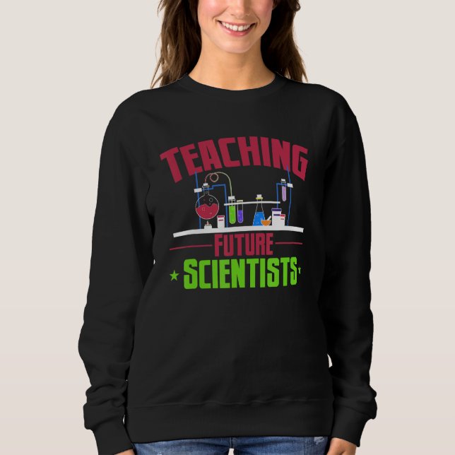 Chemistry Teacher Chemist Beaker Teaching Future S Sweatshirt (Vorderseite)