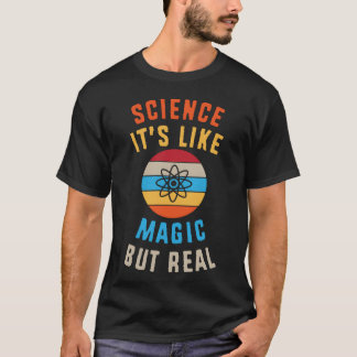 Chemistryeacher Science Its Like Magic But Real fa T-Shirt