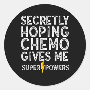 Chemo heimlich hoffen Supermächte auf Krebs Runder Aufkleber