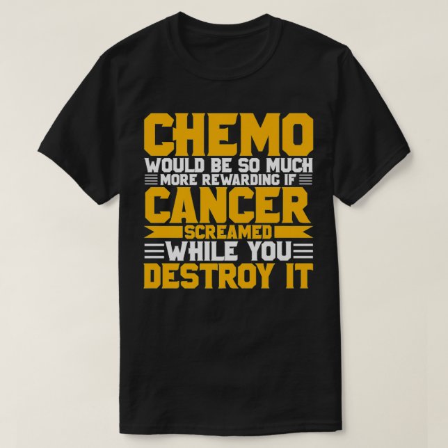 Chemo would be so much more rewarding if Cancer sc T-Shirt (Design vorne)