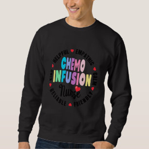 Chemoinfusions-Krankenschwester-Team Zukunft Onkol Sweatshirt