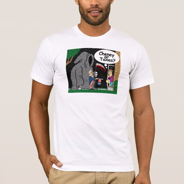 Cheney oder Steuern? T - Shirt (Vorderseite)