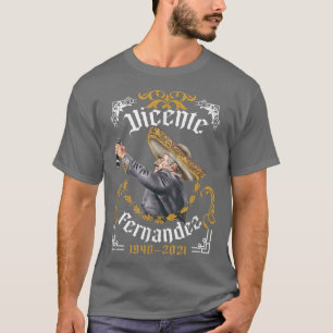 Chente Vicente Fernandez Pero Sigo Siendo El Rey  T-Shirt