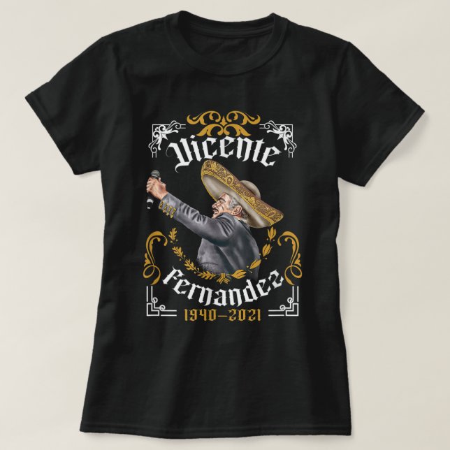 Chente Vicente FernandezPero Sigo Siendo El Rey Me T-Shirt (Design vorne)