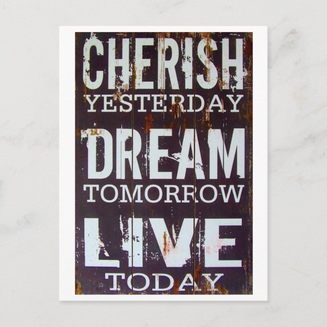 Cherish gestern, Dream Tomorrow Live Today Post Postkarte (Vorderseite)