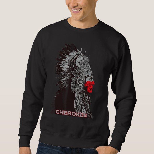 Cherokee Amerikanische Ureinwohner Stolz Chief Vin Sweatshirt (Vorderseite)