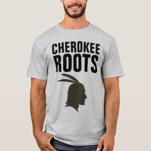 CHEROKEY INDIAN ROOTS T - Shirt