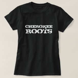 CHEROKEY ROOTS NATIVE AMERIKANISCHE T - SHIRT