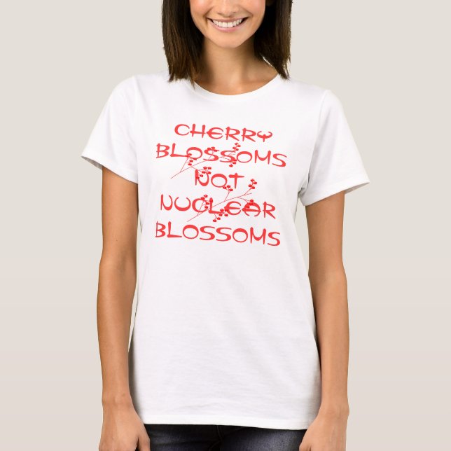 CHERRY BLOSSOMS NICHT NUKLEARE BLUMEN T-Shirt (Vorderseite)