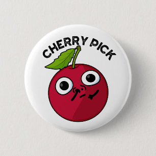 Cherry Pick Funny Fruit Pun Button