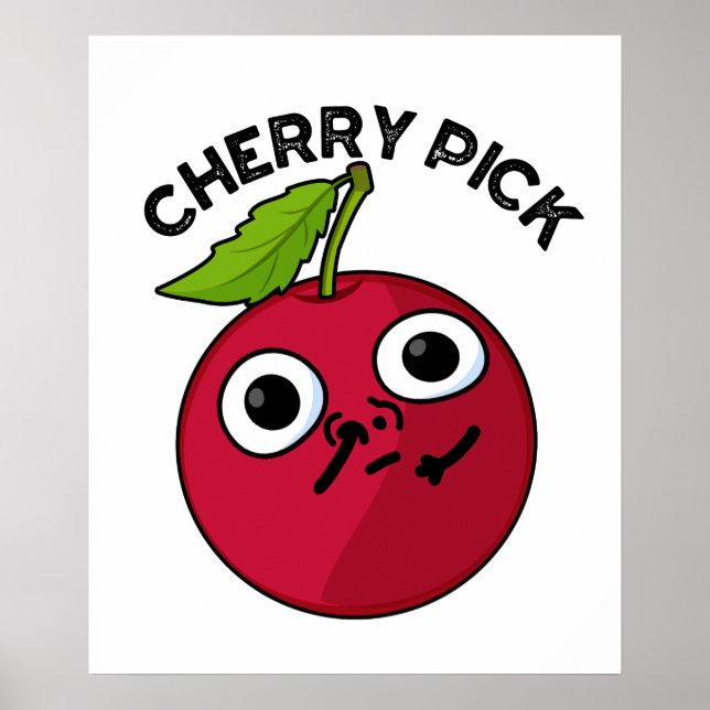 Cherry Pick Funny Fruit Pun Poster (Vorne)