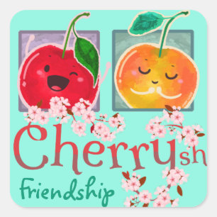 Cherrysh Friendship   Motivierend Angebotspuls Quadratischer Aufkleber