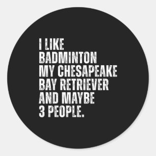 Chesapeake Bay Retriever Hund Besitzer Badminton L Runder Aufkleber