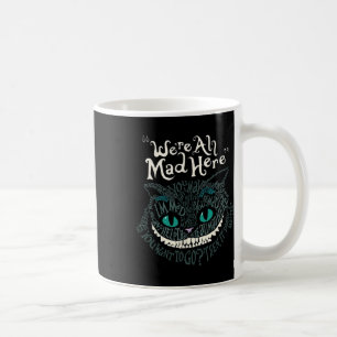 Cheshire Alice Cat Wir sind alle Mad Here Wonderla Kaffeetasse